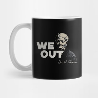 We Out - Harriet Tubman Mug